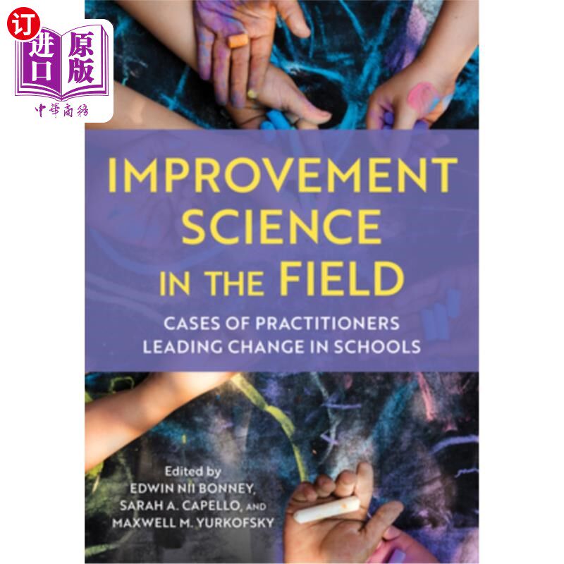 海外直订Improvement Science in the Field: Cases of Practitioners Leading Change in Schoo 领域中的改进科学：实践者引