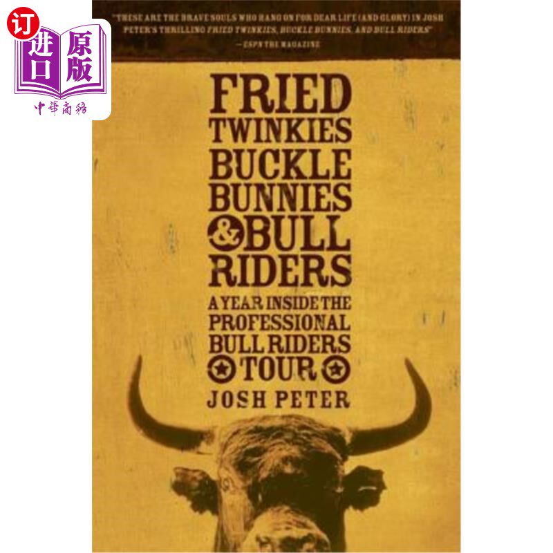 海外直订Fried Twinkies, Buckle Bunnies, & Bull Riders: A Year Inside the Professional Bu 油炸松饼、扣兔和斗牛士：职属于什么档次？