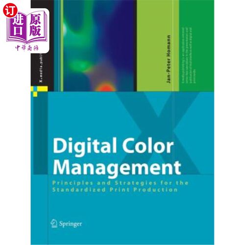 海外直订Digital Color Management: Principles and Strategies for the Standardized Print P 数字色彩管理：标准化印刷生
