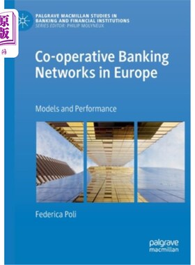 海外直订Co-Operative Banking Networks in Europe: Models and Performance 欧洲的合作银行:模型和绩效