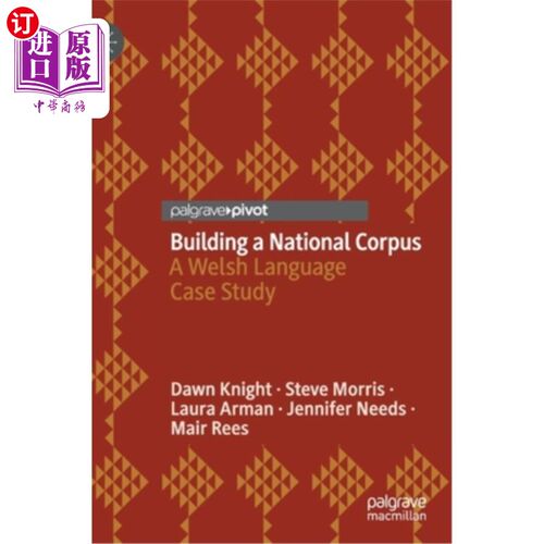 海外直订Building a National Corpus: A Welsh Language Case Study 建立国家语料库:威尔士语案例研究