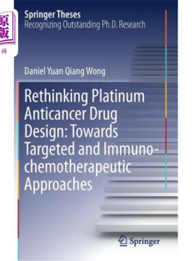 海外直订Rethinking Platinum Anticancer Drug Design: Towards Targeted and Immuno-Chemothe 对铂抗癌药物设计的再思考：