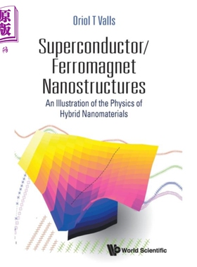超导体/铁磁纳米结构 复合纳米材料的物理说明 Superconductor/ferromagnet Nanostructures 英文原版 Oriol T Valls【中商原