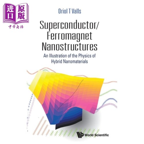 超导体/铁磁纳米结构 复合纳米材料的物理说明 Superconductor/ferromagnet Nanostructures 英文原版 Oriol T Valls【中商原