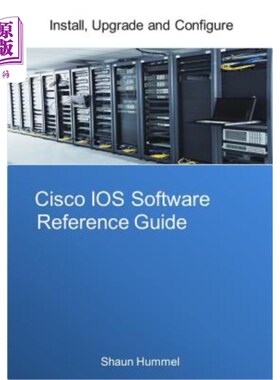 海外直订Cisco IOS Software Reference Guide: Install, Upgrade and Configure IOS Software Cisco iOS软件