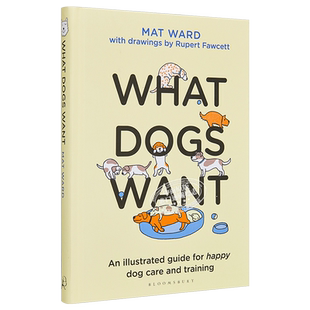 预售 狗狗在想什么 英文原版 What Dogs Want Mat Ward Rupert Fawcett【中商原版】