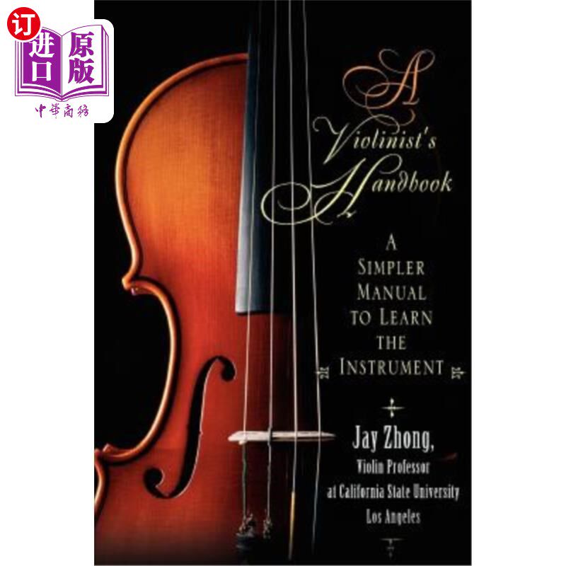 海外直订A Violinist's Handbook: A Simpler Manual to Learn the Instrument 小提琴手手册：学习小提琴的简单手册