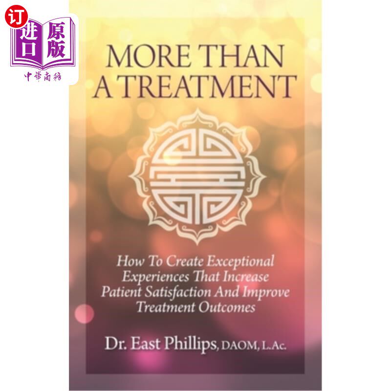 海外直订医药图书More Than a Treatment: How to Create Exceptional Experiences That Increase Patie 不仅仅是治疗：如何