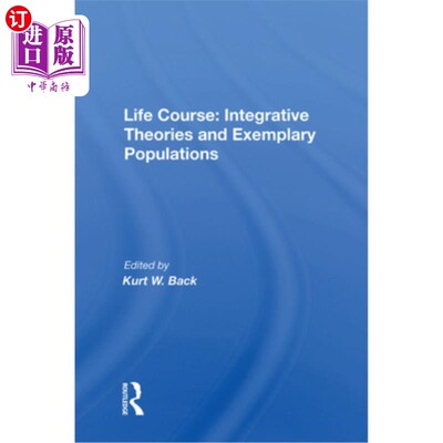 海外直订Life Course: Integrative Theories and Exemplary Populations: Integrative Theorie 生命历程:整合理论与模范人