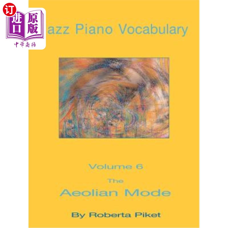 海外直订Jazz Piano Vocabulary Volume 6: The Aeolian Mode 爵士钢琴词汇第6卷:风吹模式
