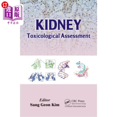 海外直订医药图书Kidney: Toxicological Assessment 肾脏:毒理学评估