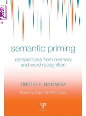 海外直订Semantic Priming: Perspectives from Memory and Word Recognition 语义启动：记忆与词汇识别的视角