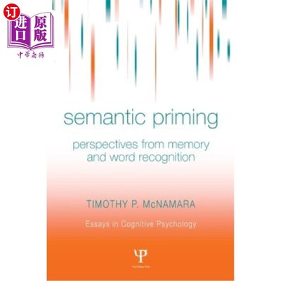 海外直订Semantic Priming: Perspectives from Memory and Word Recognition 语义启动：记忆与词汇识别的视角