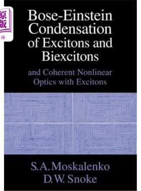海外直订Bose-Einstein Condensation of Excitons and Biexcitons: And Coherent Nonlinear Op 激子与双激子的玻色-爱因斯