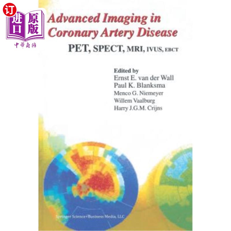 海外直订医药图书Advanced Imaging in Coronary Artery Disease: Pet, Spect, Mri, Ivus, Ebct冠状动脉疾病的高级影像学：