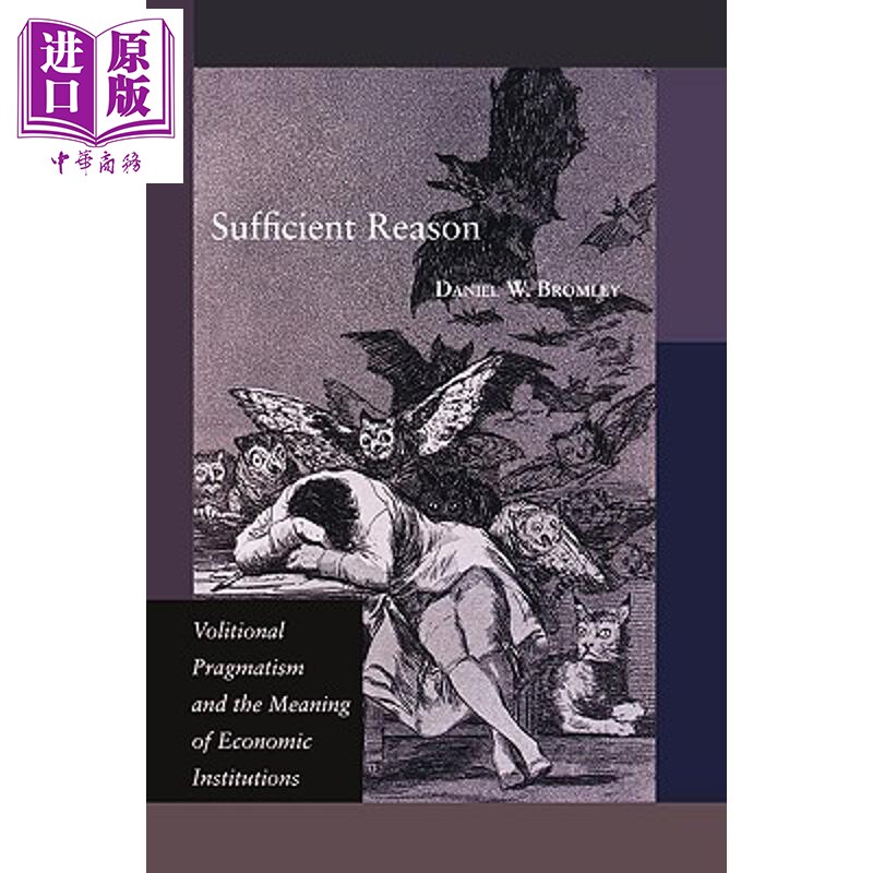 预售 充足的理由 意愿性实用主义与经济制度的意义 Sufficient Reason 英文原版 Daniel W Bromley【中商原版】