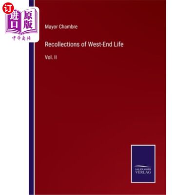 海外直订Recollections of West-End Life: Vol. II 《西区生活回忆》第二卷