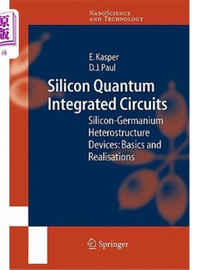 海外直订Silicon Quantum Integrated Circuits: Silicon-Germanium Heterostructure Devices:  硅量子集成电路：硅锗异质结