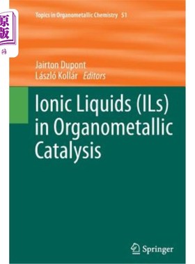 海外直订Ionic Liquids (Ils) in Organometallic Catalysis 金属有机催化中的离子液体