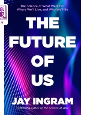 海外直订The Future of Us: The Science of What We'll Eat, Where We'll Live, and Who We'll 《我们的未来:我们将吃什么