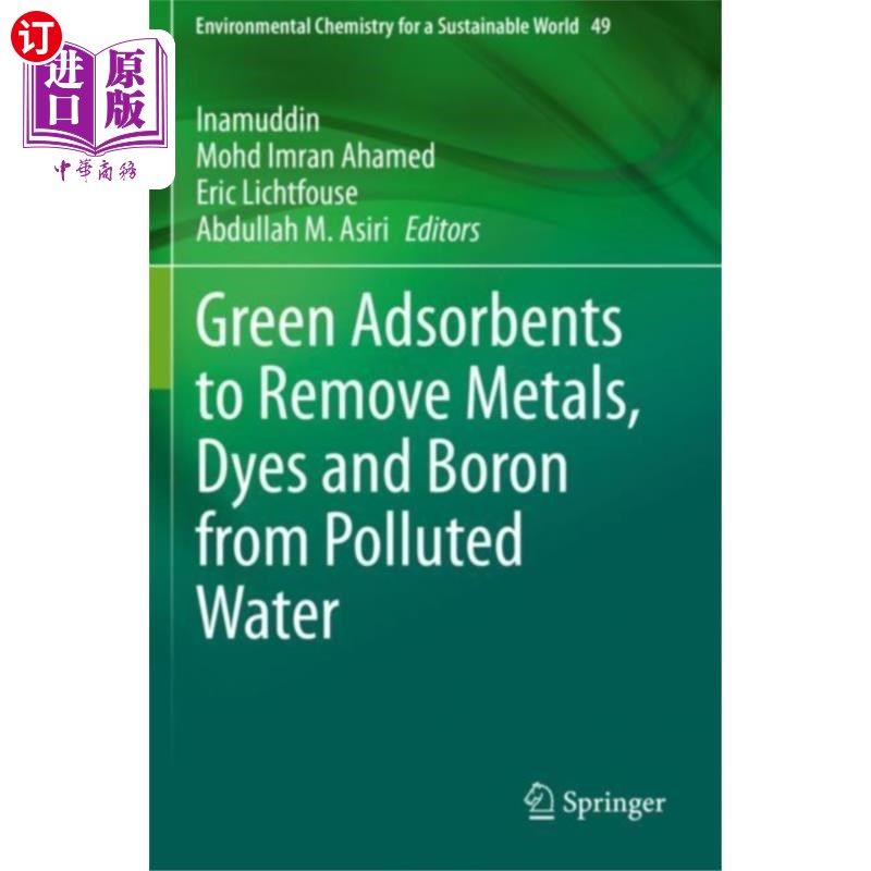 海外直订Green Adsorbents to Remove Metals, Dyes and Boro... 绿色吸附剂去除污染水中的金属、染料和硼