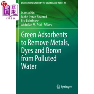 and 染料和硼 金属 绿色吸附剂去除污染水中 Boro... Dyes Metals Remove Adsorbents 海外直订Green