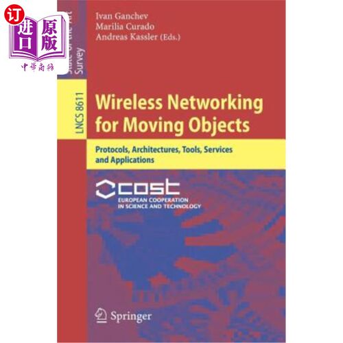 海外直订Wireless Networking for Moving Objects: Protocols, Architectures, Tools, Service 移动物体无线:协议、体
