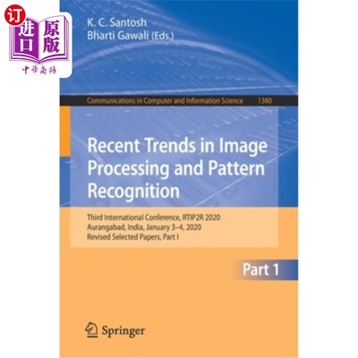 海外直订Recent Trends in Image Processing and Pattern Recognition: Third International C 图像处理和模式识别的最新趋势: