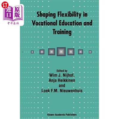 海外直订Shaping Flexibility in Vocational Education and Training: Institutional, Curricu 塑造职业教育和培训的灵活性
