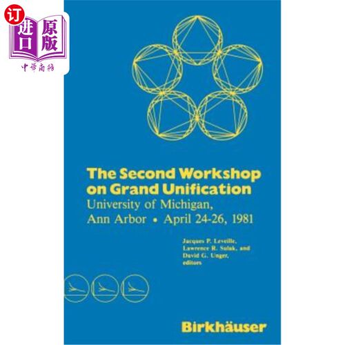 海外直订The Second Workshop on Grand Unification: University of Michigan, Ann Arbor Apri 第二次大统一研讨会:密歇根