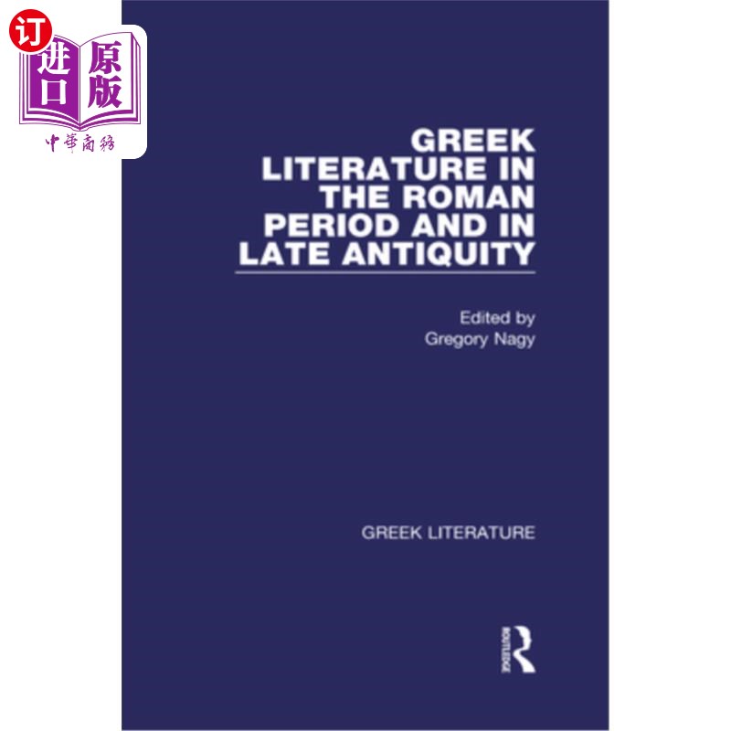 海外直订Greek Literature in the Roman Period and in Late Antiquity: Greek Literature 罗马时期和古代晚期的希腊文学: