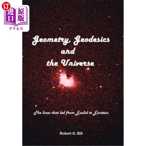 海外直订Geometry, Geodesics, and the Universe: The Lines That Led from Euclid to Einstei 几何、测地线和宇宙:从欧几