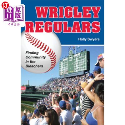 海外直订Wrigley Regulars: Finding Community in the Bleachers 箭牌常客:在看台上找到社区