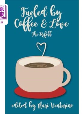海外直订Fueled by Coffee and Love: The Refill 以咖啡和爱情为燃料：续杯