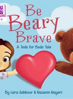 海外直订Be Beary Brave: A Teds for Beds Tale 勇敢一点:泰迪熊的故事