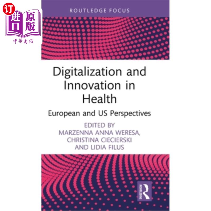 海外直订Digitalization and Innovation in Health: European and Us Perspectives Digitalization and In