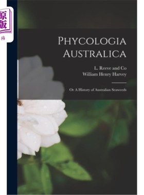 海外直订Phycologia Australica: Or A History of Australian Seaweeds 《澳大利亚海藻史》