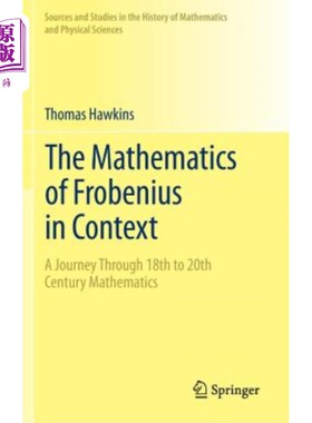 海外直订The Mathematics of Frobenius in Context: A Journey Through 18th to 20th Century  语境中的弗罗贝尼乌斯数学：