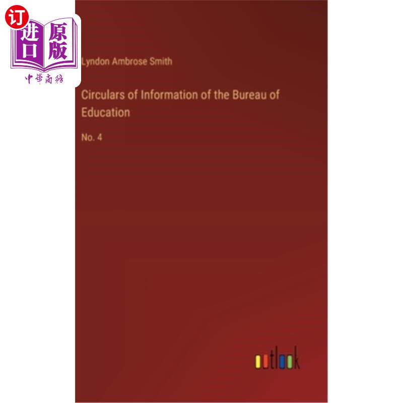 海外直订Circulars of Information of the Bureau of Education: No. 4 教育局信息通告:第4号