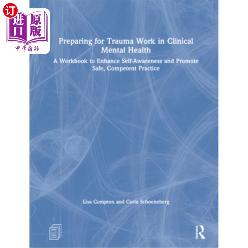 海外直订医药图书Preparing for Trauma Work in Clinical Mental Health: A Workbook to Enhance Self- 临床心理健康创伤工
