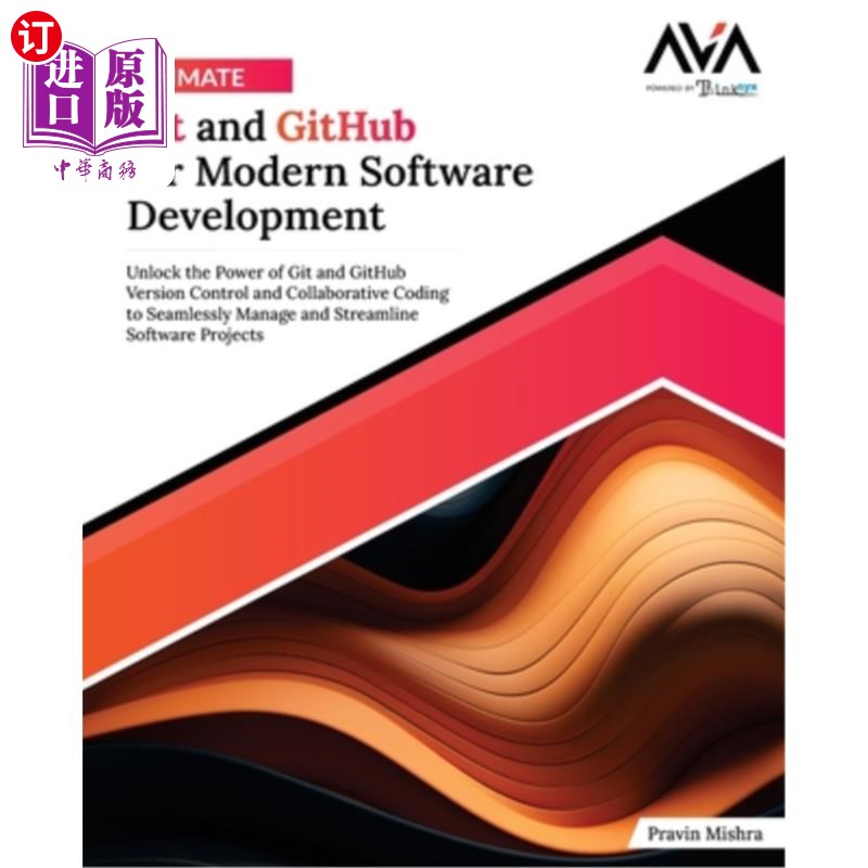 海外直订Ultimate Git and GitHub for Modern Software Development: Unlock the Power of Git 现代软件开发的终极G