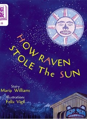 海外直订How Raven Stole the Sun 乌鸦如何偷走太阳