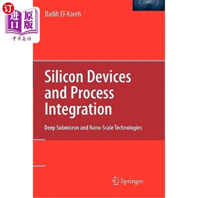 海外直订Silicon Devices and Process Integration: Deep Submicron and Nano-Scale Technolog 硅器件和工艺集成:深亚微米