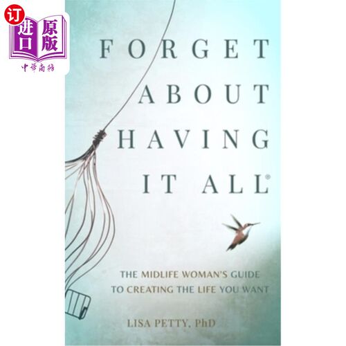 海外直订医药图书Forget About Having It All: The Midlife Woman's Guide to Creating the Life you W 忘掉拥有一切:中年