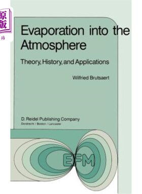 海外直订Evaporation Into the Atmosphere: Theory, History and Applications 蒸发进入大气:理论、历史和应用