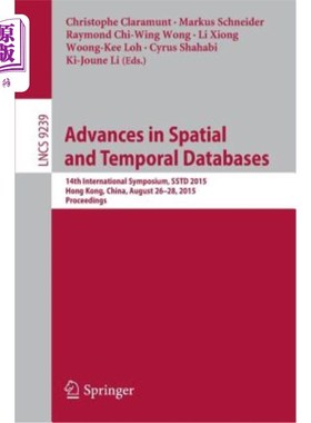 海外直订Advances in Spatial and Temporal Databases: 14th International Symposium, Sstd 2 时空数据库进展:第十四届国