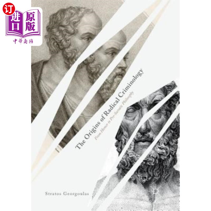 海外直订The Origins of Radical Criminology: From Homer to Pre-Socratic Philosophy 激进犯罪学的起源:从荷马到前苏格拉
