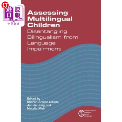 海外直订Assessing Multilingual Children Disentangling Bilingualism from Language Impairm 评估多语儿童，从语言障碍中