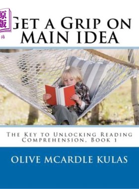 海外直订Get a Grip on MAIN IDEA: The Key to Unlocking Reading Comprehension, Book 1 掌握主要思想：开启阅读理解的钥