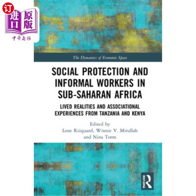 海外直订Social Protection and Informal Workers in Sub-Saharan Africa: Lived Realities an 撒哈拉以南非洲的社会保护和